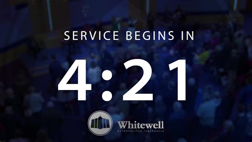 Join us for our live service | Whitewell Metropolitan Tabernacle