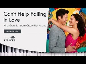 Crazy Rich Asians - Can’t Help Falling In Love - Karaoke Sing Along - Kina Grannis (Higher Key)