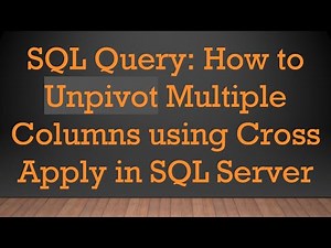 SQL Query: How to Unpivot Multiple Columns using Cross Apply in SQL Server