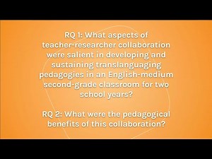 Translanguaging Pedagogies in Elem Classrooms: Possibilities with Long-Term Tchr-Researcher Collab