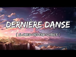 Dernière danse - Indila Song ( Slowed+Reverb+Lyrics )