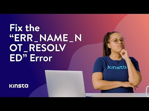 How To Fix the “ERR_NAME_NOT_RESOLVED” Error