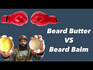 BEARD BUTTER VS BEARD BALM | WHICH IS BETTER