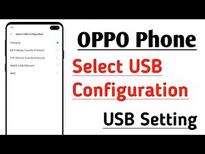 OPPO Phone Select USB Configuration, USB Setting