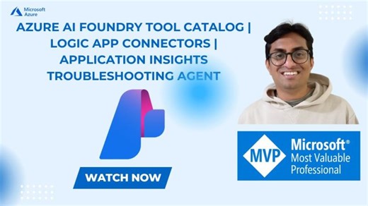 Azure AI Foundry Tool Catalog | Logic App Connectors | Application Insights Troubleshooting Agent | Srikanth Gunnala
