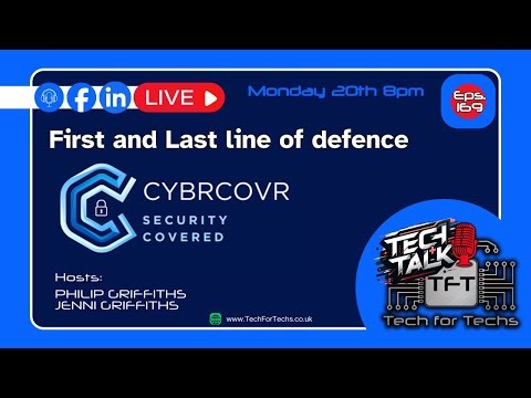 First and Last line of defence - CybrCovr - Eps 171 - LIVE - Tech Talk Show