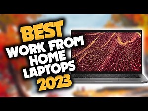 Best Laptop For Working From Home in 2023 (Top 5 Picks For Any Budget)