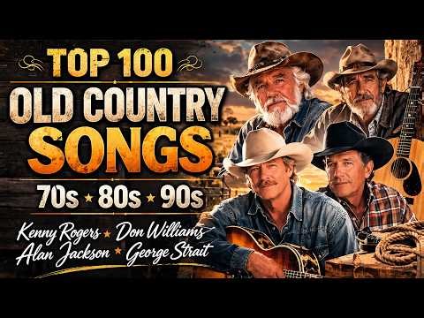 Top 100 Old Country Songs 70s 80s 90s 🔥 Kenny Rogers, Don Williams, Alan Jackson, George Strait (HQ)