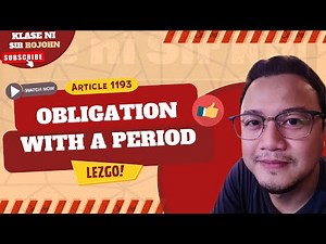 Obligations and Contracts - Art. 1193 - Obligation with a Period