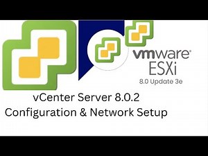vCenter Server 8.0.2 Configuration & Network Setup | VMware Step‑by‑Step Guide