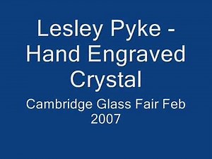 Glass Engraving by Lesley Pyke: Cambridge Glass Fair