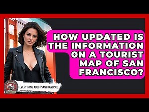 How Updated Is the Information on a Tourist Map of San Francisco? - Everything About San Francisco