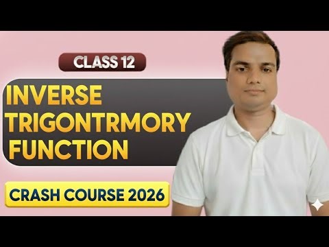Inverse Trigonometric Functions Class 12 | Complete Crash Course 2026
