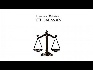 issues and debates revision: Ethical Issues