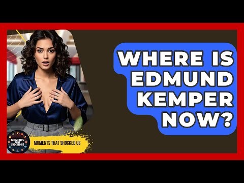 Where Is Edmund Kemper Now? - Moments That Shocked Us