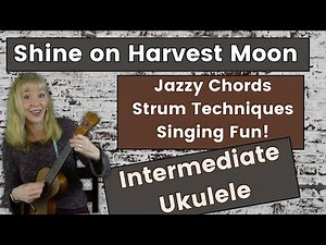 Shine on Harvest Moon - Ukulele Tutorial and Play Along