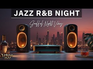 Smooth Jazz R&B Mix | Chill Night Lounge Vibes