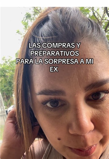 Preparativos para la sorpresa a mi ex