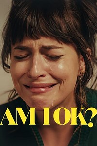 Stream Am I OK? (2024): Find it on Netflix, Prime Video, Hulu & more