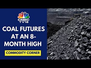 Coal Futures Hit Near 8-Mth High, IEA Estimates Stable Coal Consumption In 2024-2025 | CNBC TV18