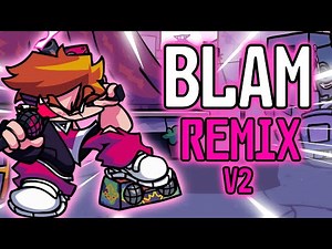 Blam REMIX V2 (FNF Arrow Funk)