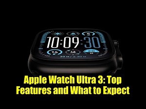Apple Watch Ultra 3: Top Features and What to Expect