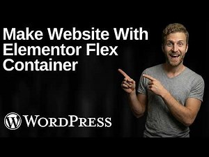 How To Make A WordPress Website With Elementor Flex Container (2026 Easy Guide)