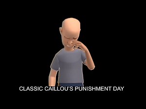Classic Caillou’s Punishment Day