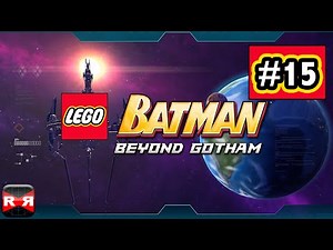 LEGO Batman: Beyond Gotham - iOS / Android - Walkthrough Gameplay Part 15