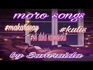 moro songs by Samraida #morosong #playlist /Jho channel