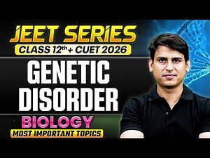 Genetic Disorders Class 12 Biology One Shot 🔥| Class 12 Boards | CUET 2026 #cuet #class12 #cuet2026