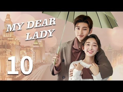 [My Dear Lady] ENG SUB EP10 | Sweet Romance | KUKAN Drama