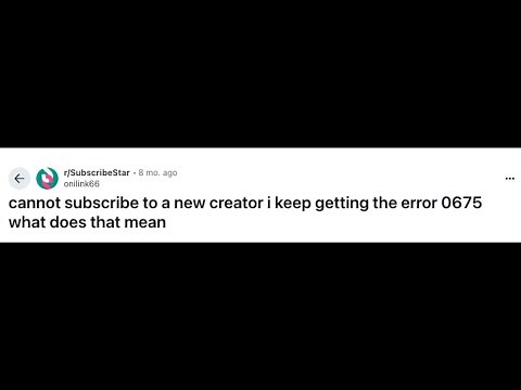 How To Fix SubscribeStar Error Code 0675?