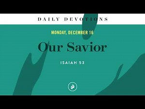 Our Savior – Daily Devotional