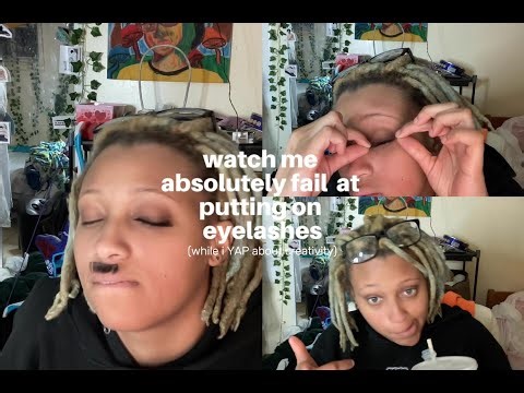 watch me fail at putting eyelashes on| creativity yap