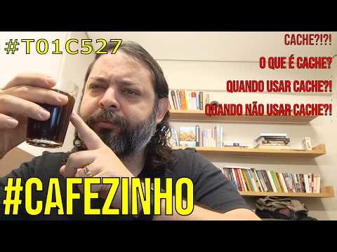 Cache: como e quando usar para escalar sua aplicação? #Cafezinho #T01C527