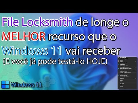 🔒File Locksmith - De longe o MELHOR recurso que já saiu para o Windows 11 e 10