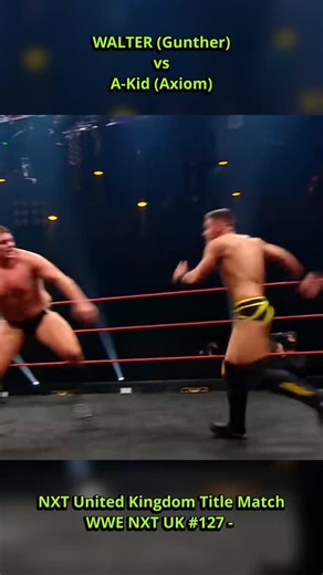 jjunaldo wrestling on Instagram: "WALTER (Gunther) vs A-Kid (Axiom) WWE NXT United Kingdom Title Match WWE NXT UK #127 #wrestling #luchalibre #wwe #nxt"