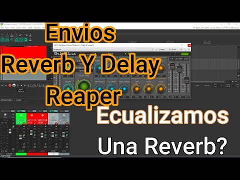 Reverb Y Delay Por Envio. Como Hacerlo?. Ecualizar Reverb? Reaper Desde Cero