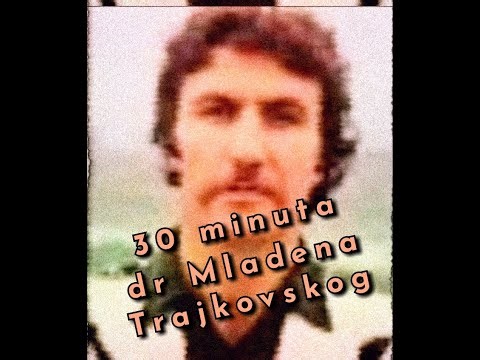 30 minuta dr Mladena Trajkovskog