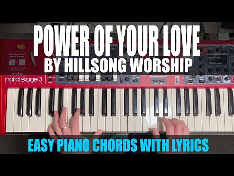 Power of Your Love - Hillsong Worship - Piano Chords and Lyrics