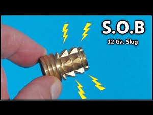 S.O.B. 12.ga. Shotgun Slug - A very STRANGE Defense Round