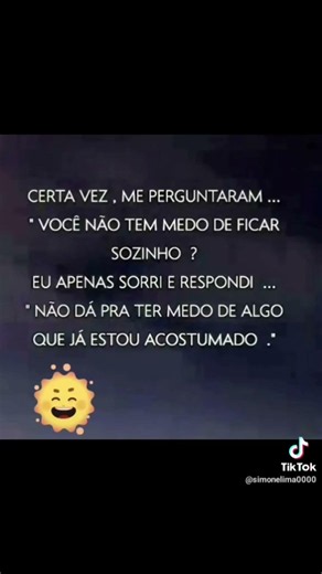 Ñ dá pra ter medo daquilo que já estamos acostumados e muitas vezes a solidão é o melhor remédio