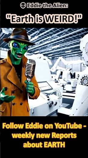 👽 Eddie the Alien – earth is weird 🌍