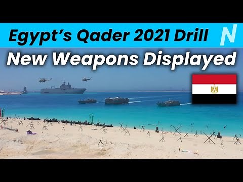 Egypt's Qader 2021 Military Drills | Egyptian Army, Navy and Air Force Display Newest Weapons