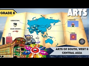 ARTS 8 | QUARTER 3: Arts of South, West and Central Asia by Team MAluPEigHt