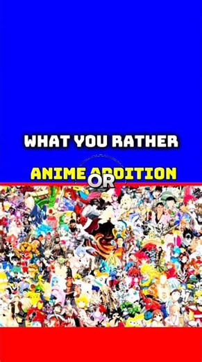 what you rather anime adition #anime