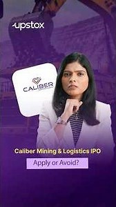 Caliber Mining & Logistics IPO Review | Should You Apply? | Upstox