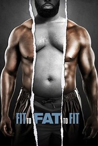 Fit to Fat to Fit | Cast and Crew | Rotten Tomatoes