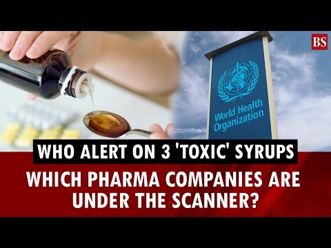 WHO alert on 3 'toxic' syrups: Which pharma companies are under the scanner? | Cough syrup deaths